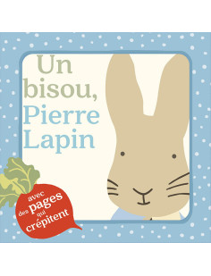 Le monde de pierre lapin - un bisou, pierre lapin