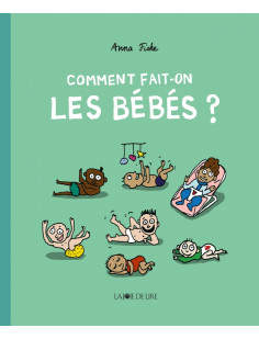 Comment fait-on les bébés ?