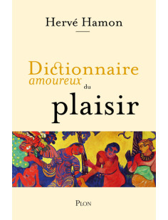 Dictionnaire amoureux du plaisir