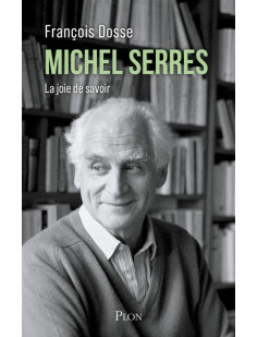 Michel serres - la joie de savoir