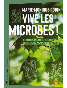 Vive les microbes ! - comment les microbiomes protègent la santé planétaire