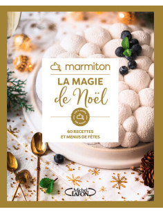 Marmiton - la magie de noël - 60 recettes et menus de fêtes