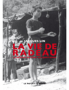 La vie de radeau - le réseau deligny au quotidien