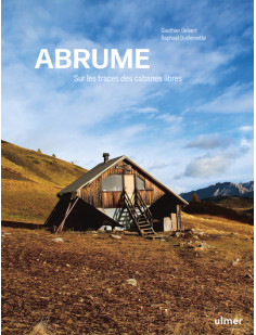 Abrume - sur les traces des cabanes libres