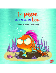 Le poisson qui n'aimait pas l'eau - collector