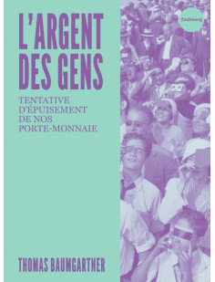 L'argent des gens - tentative d'épuisement de notre porte-mo