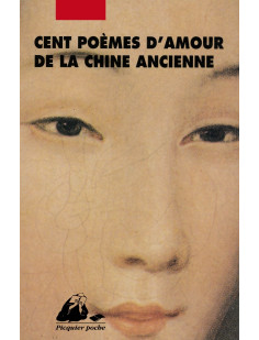 Cent poèmes d'amour de la chine ancienne