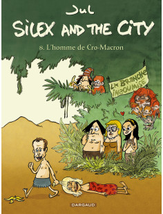 Silex and the city - tome 8 - l'homme de cro-macron