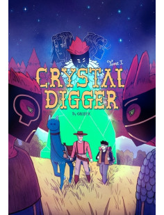 Crystal digger - tome 1 - pour une poignée de cristaux