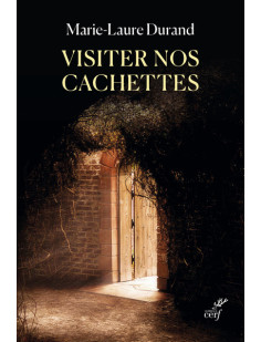 Visiter nos cachettes