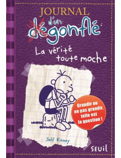 Journal d'un dégonflé - tome 5 - la vérité toute moche