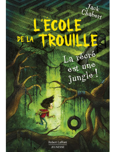L'école de la trouille - tome 3 la récré est une jungle !