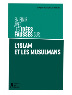 En finir avec les idées fausses sur l'islam et les musulmans