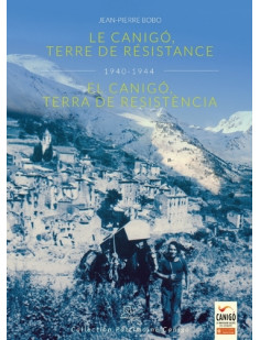 Le canigó, terre de résistance 1940-1944 el canigó, terra de resistència