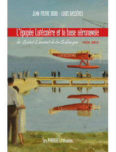 L'epopee latecoere et la base aeronavale de saint-laurent de la salanque