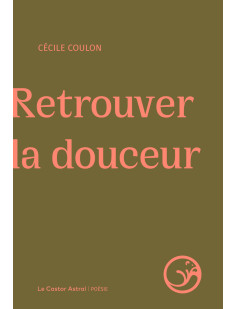 Retrouver la douceur