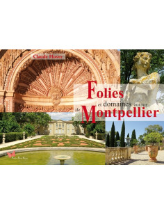 Folies et domaines autour de montpellier