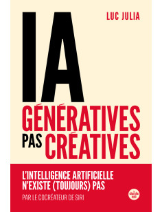 Ia génératives, pas créatives - l'intelligence artificielle n'existe (toujours) pas