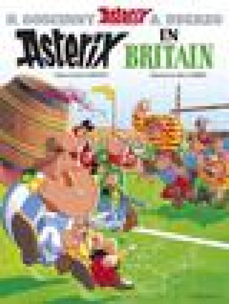 ASTERIX: ASTERIX IN BRITAIN: ALBUM 8 - GOSCINNY, RENE - ORION