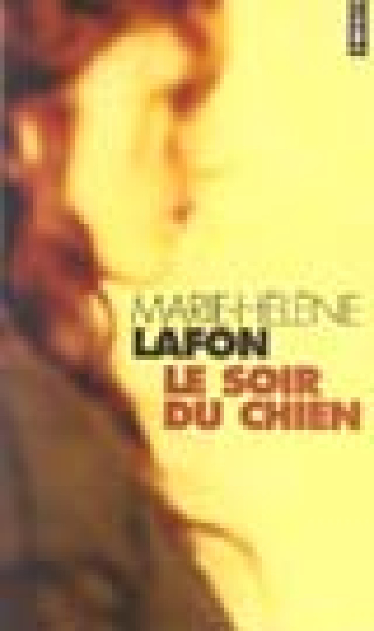 LE SOIR DU CHIEN - LAFON MARIE-HELENE - SEUIL