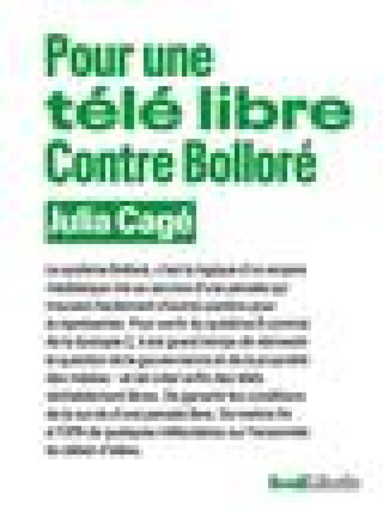 POUR UNE TELE LIBRE. CONTRE BOLLORE - CAGE JULIA - SEUIL