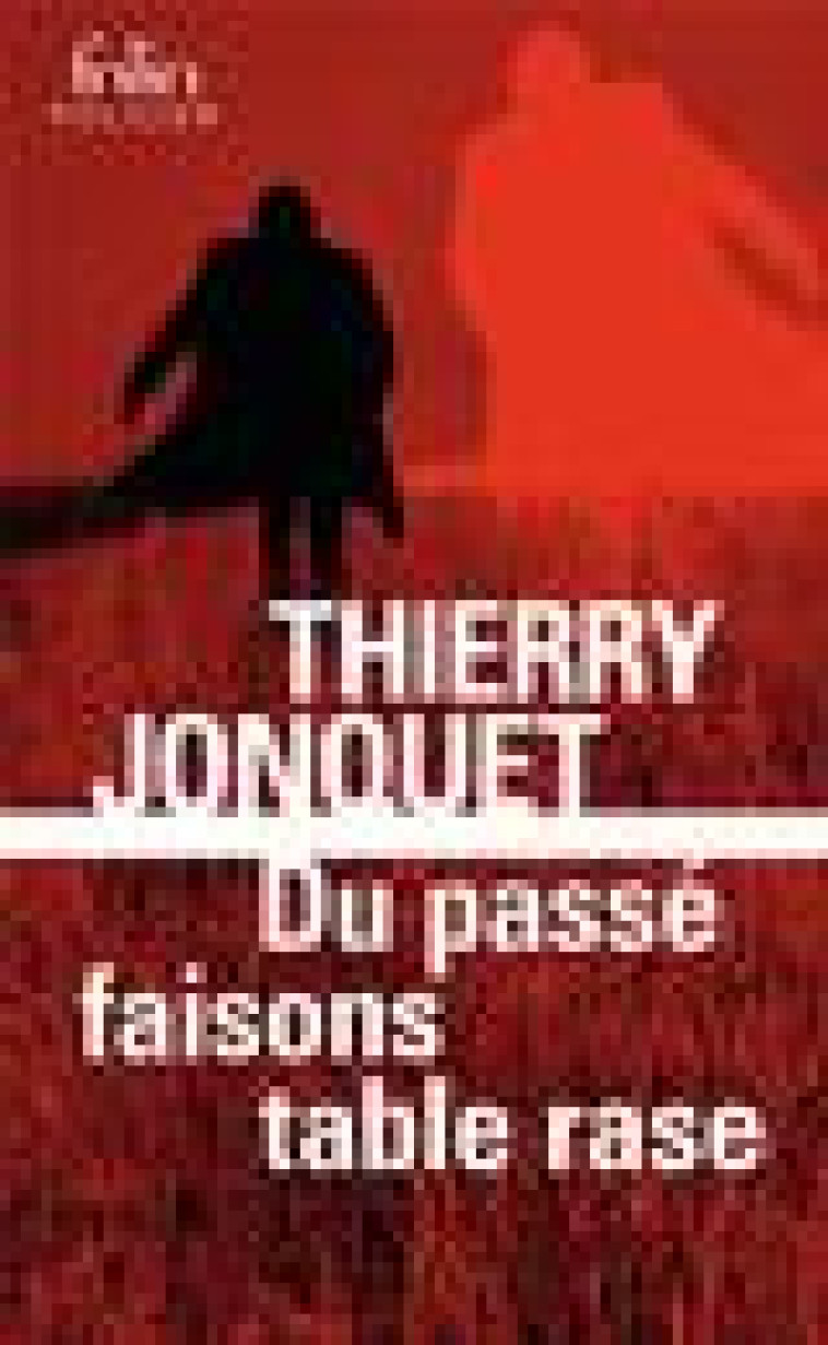 DU PASSE FAISONS TABLE RASE - JONQUET THIERRY - GALLIMARD