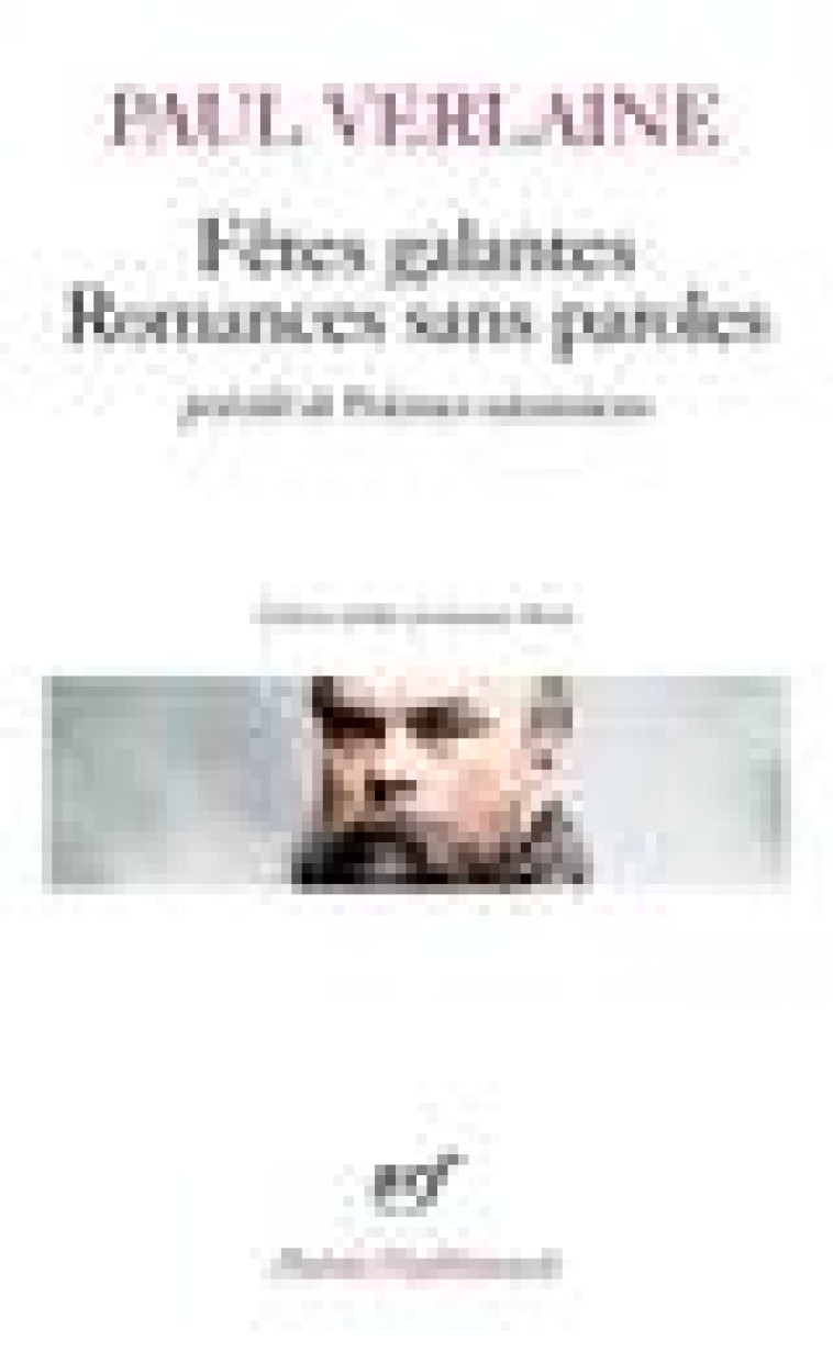 FETES GALANTES / ROMANCES SANS PAROLES / POEMES SATURNIENS - VERLAINE PAUL - GALLIMARD