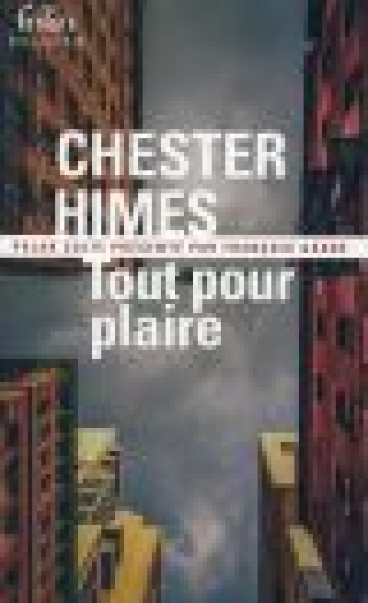 TOUT POUR PLAIRE - HIMES CHESTER - Gallimard