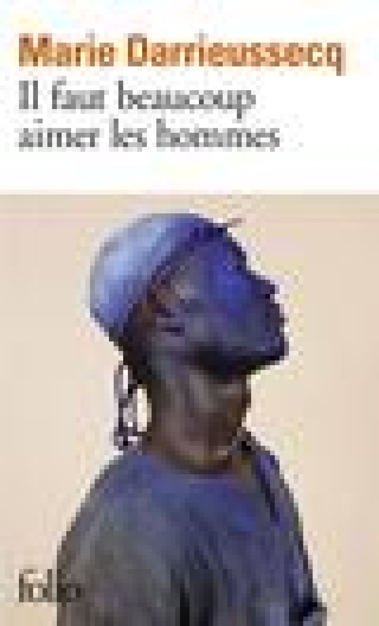 IL FAUT BEAUCOUP AIMER LES HOMMES - DARRIEUSSECQ MARIE - Gallimard