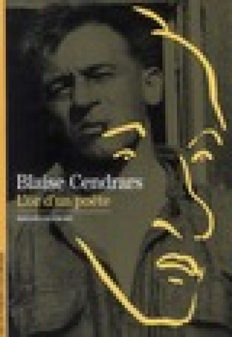 BLAISE CENDRARS - L'OR D'UN POETE - CENDRARS MIRIAM - GALLIMARD