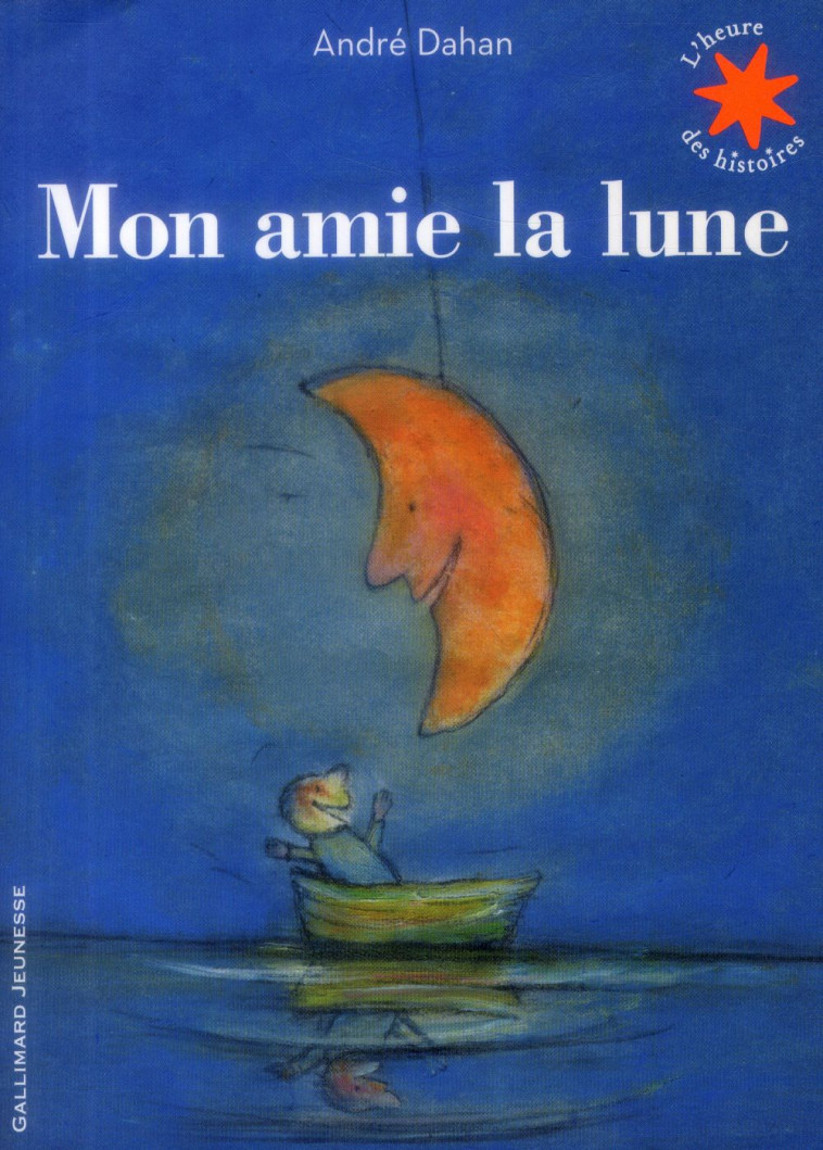 MON AMIE LA LUNE - DAHAN ANDRE - Gallimard-Jeunesse