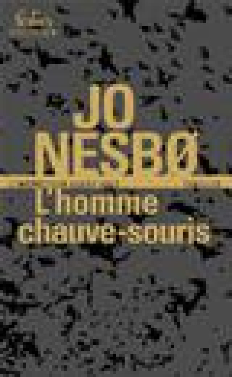 L'HOMME CHAUVE-SOURIS - UNE ENQUETE DE L'INSPECTEUR HARRY HOLE - NESBO JO - Gallimard