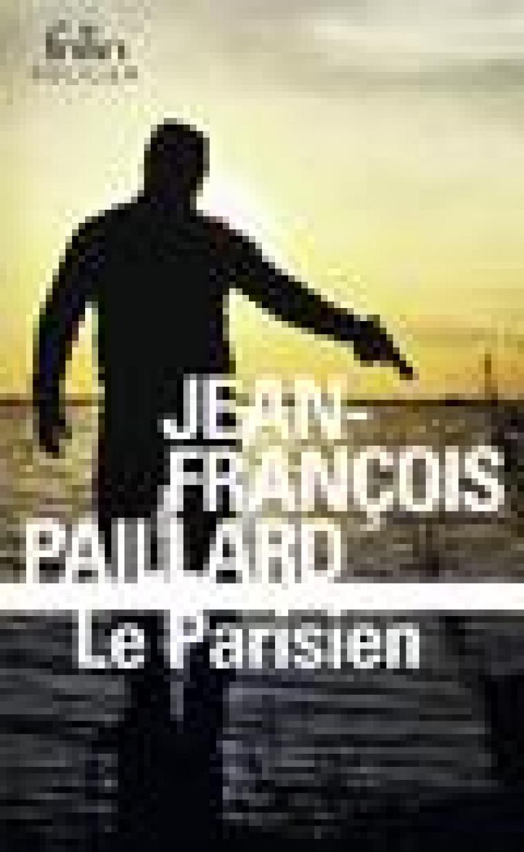 LE PARISIEN - PAILLARD J-F. - GALLIMARD