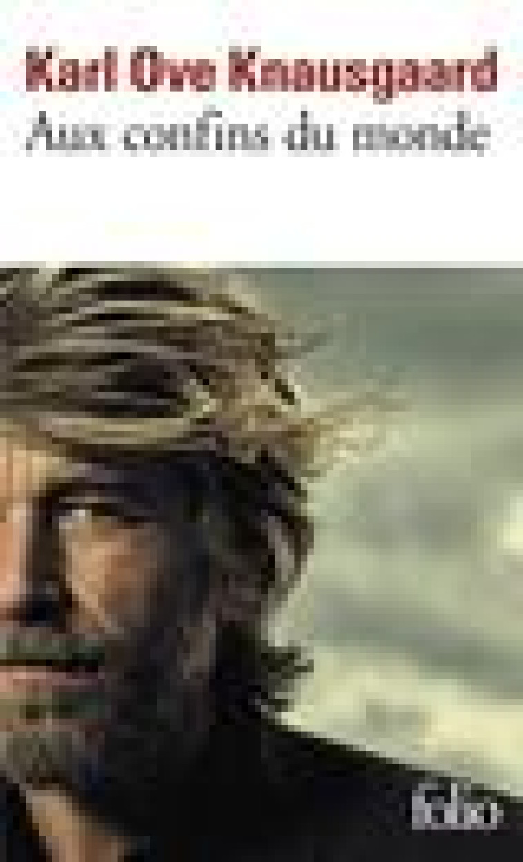 MON COMBAT - IV - AUX CONFINS DU MONDE - KNAUSGAARD KARL OVE - GALLIMARD