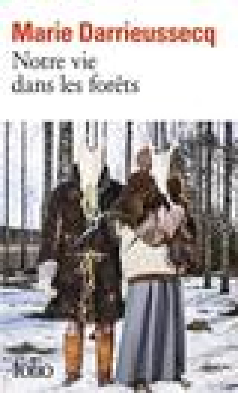 NOTRE VIE DANS LES FORETS - DARRIEUSSECQ MARIE - GALLIMARD