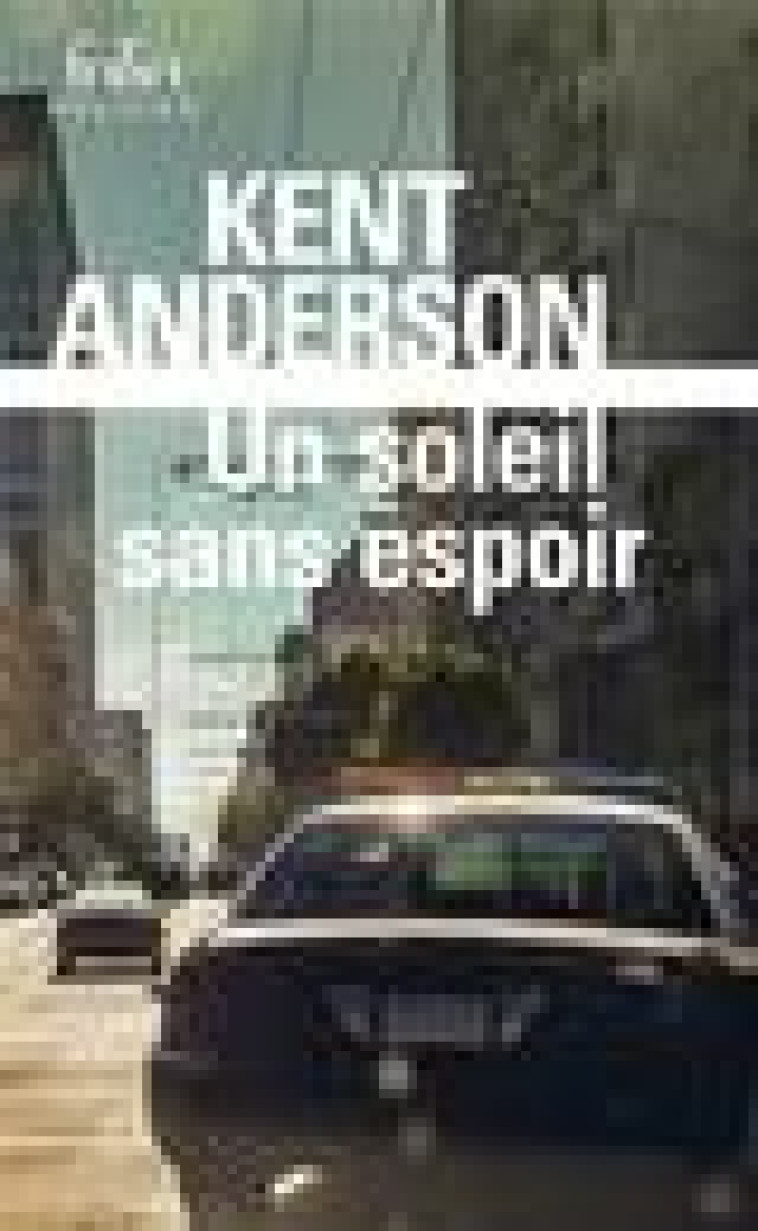 UN SOLEIL SANS ESPOIR - ANDERSON KENT - GALLIMARD