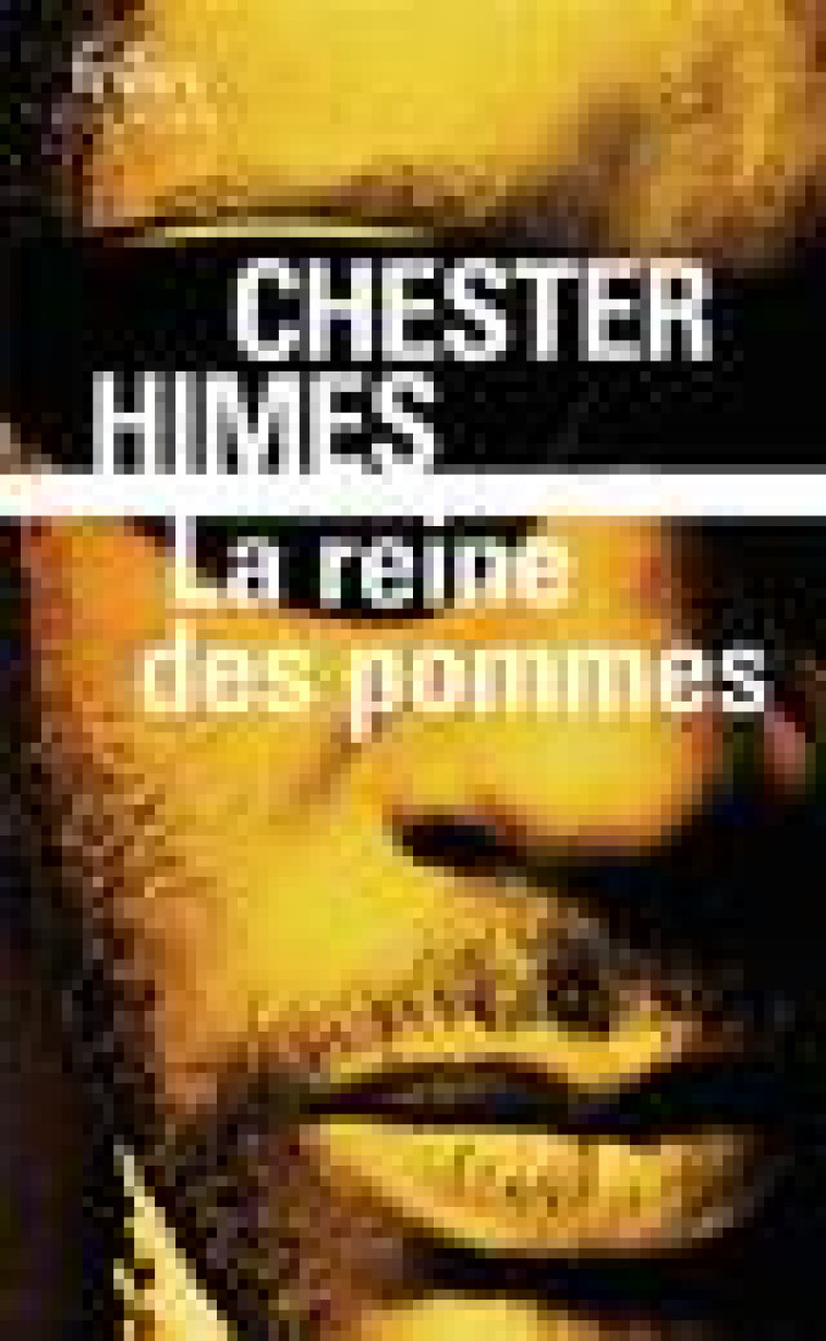 LA REINE DES POMMES - UNE ENQUETE D'ED CERCUEIL ET FOSSOYEUR - HIMES CHESTER - GALLIMARD