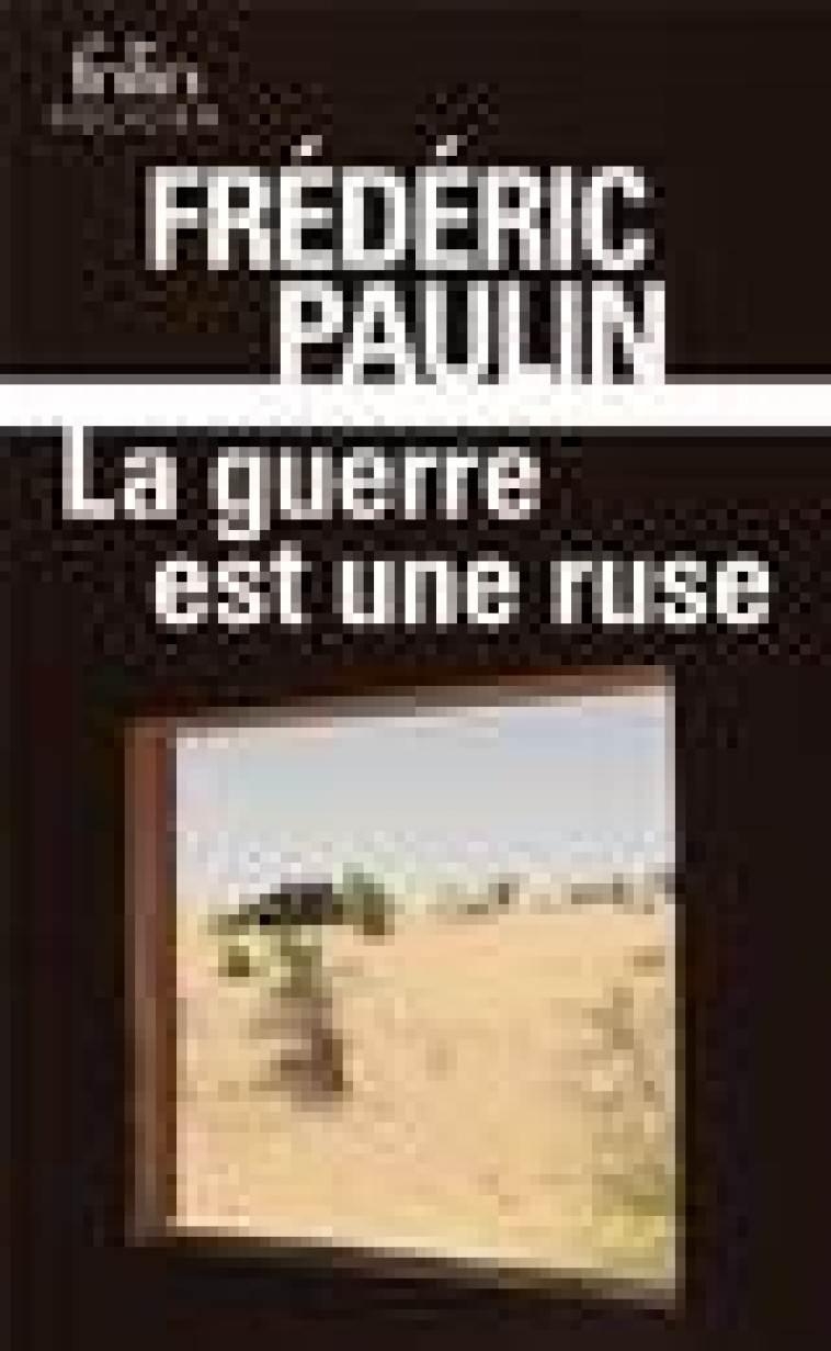 LA GUERRE EST UNE RUSE - PAULIN FREDERIC - GALLIMARD