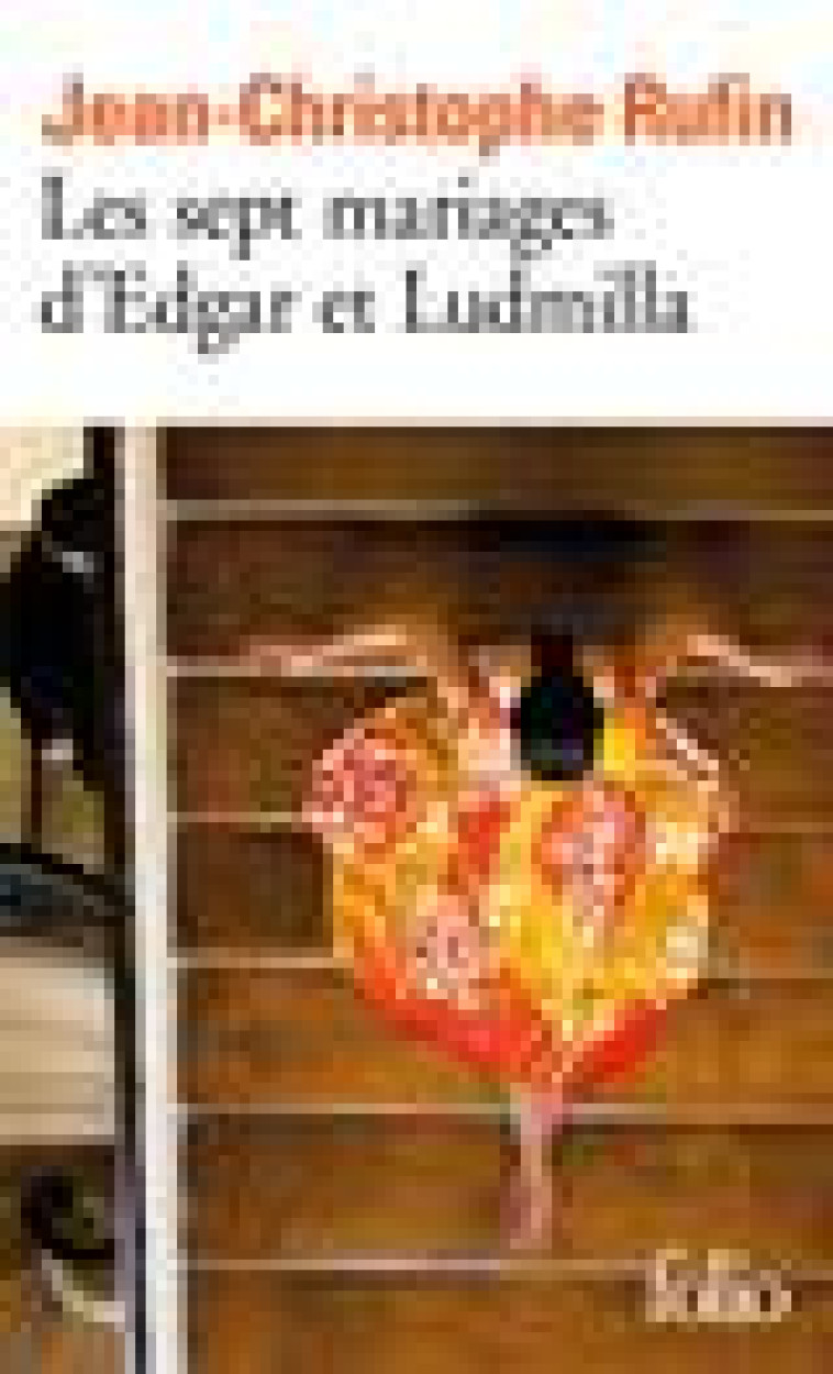 LES SEPT MARIAGES D'EDGAR ET LUDMILLA - RUFIN J-C. - GALLIMARD