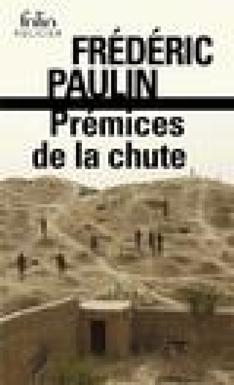 PREMICES DE LA CHUTE - PAULIN FREDERIC - GALLIMARD