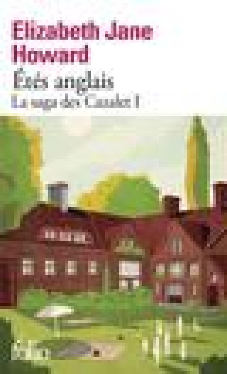 LA SAGA DES CAZALET - I - ETES ANGLAIS - LA SAGA DES CAZALET 1 - HOWARD E J. - GALLIMARD