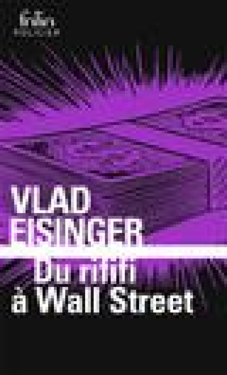 DU RIFIFI A WALL STREET - EISINGER VLAD - GALLIMARD