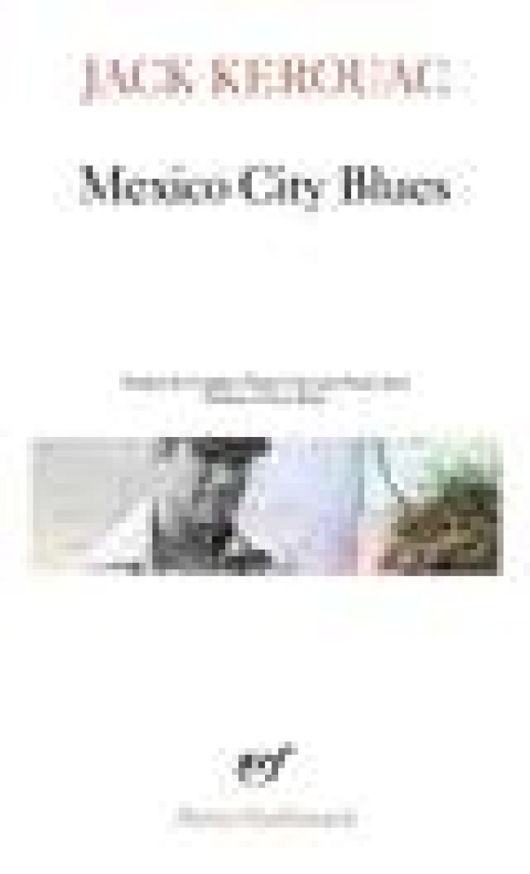 MEXICO CITY BLUES - KEROUAC/BUIN - GALLIMARD