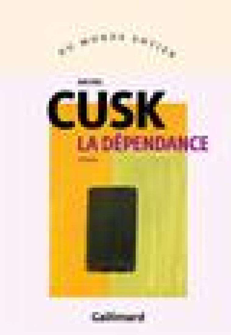 LA DEPENDANCE - CUSK RACHEL - GALLIMARD