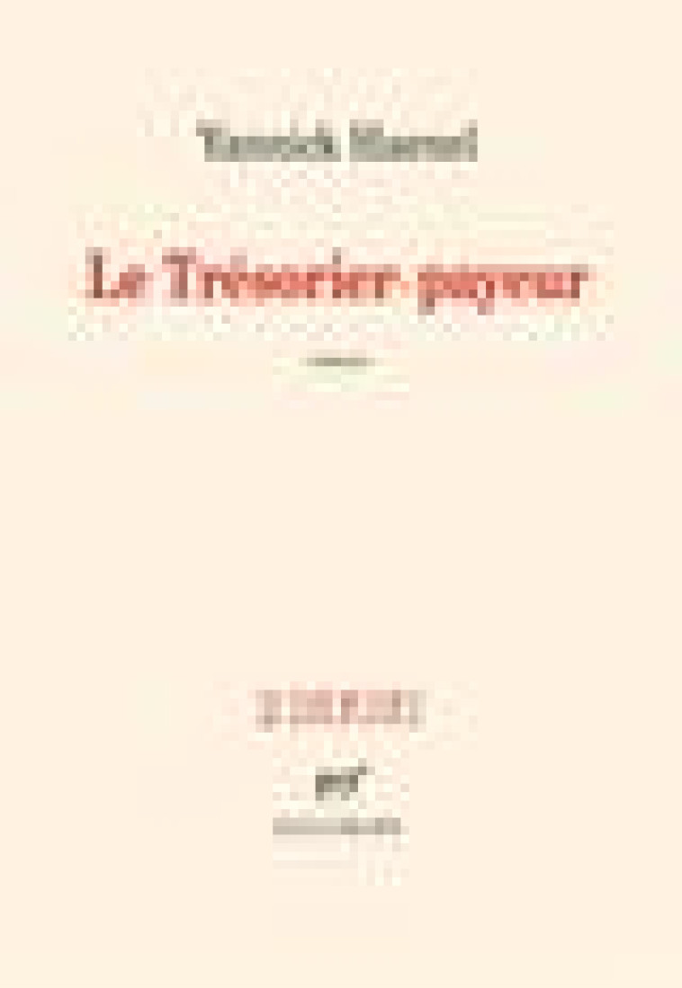 LE TRESORIER-PAYEUR - HAENEL YANNICK - GALLIMARD