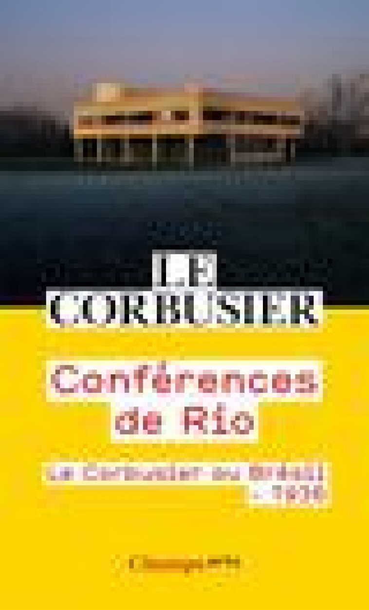 CONFERENCES DE RIO - LE CORBUSIER AU BRESIL - 1936 - LE CORBUSIER - FLAMMARION