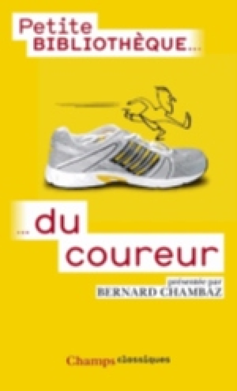 PETITE BIBLIOTHEQUE DU COUREUR - CHAMBAZ BERNARD - Flammarion