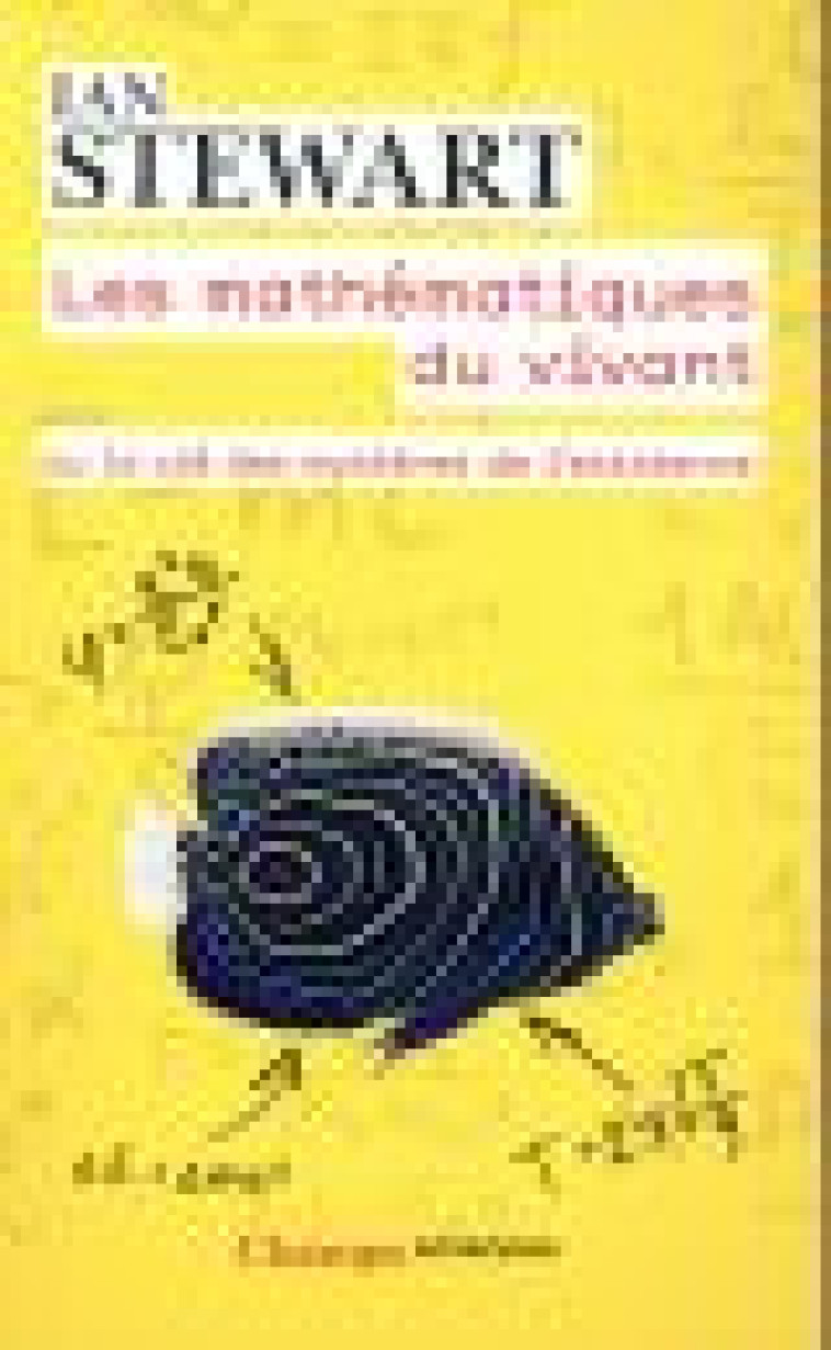 LES MATHEMATIQUES DU VIVANT OU LA CLE DES MYSTERES DE L'EXISTENCE - OU LA CLEF DES MYSTERES DE L'EXI - STEWART IAN - Flammarion