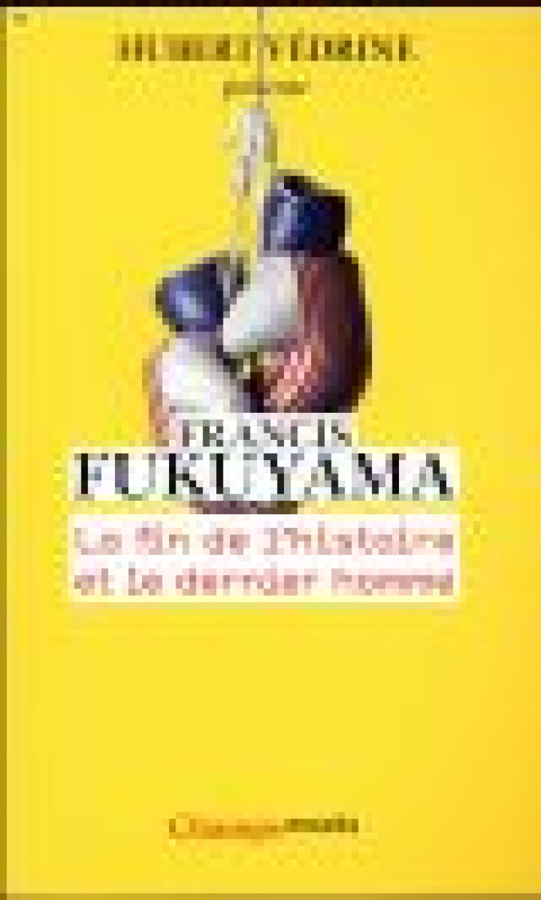 LA FIN DE L'HISTOIRE ET LE DERNIER HOMME - FUKUYAMA FRANCIS - FLAMMARION