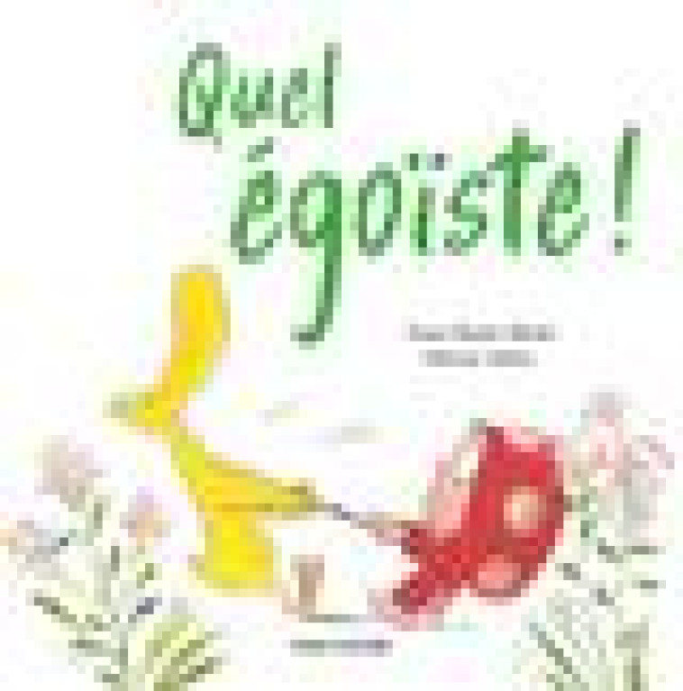 QUEL EGOISTE ! - TALLEC/WELSH - FLAMMARION